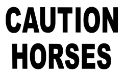 CAUTION HORSES SAFET Caution Horses Sign- Stable Hardware
